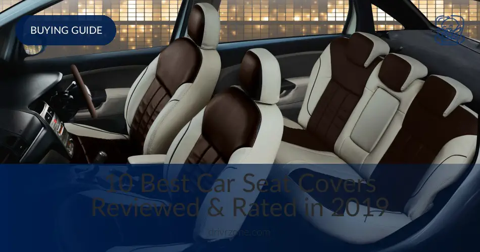 Best Car Seat Covers Reviewed In 2019 Drivrzone Com