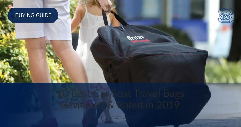 Best Car Seat Travel Bags Reviewed For Quality In 2018 Drivrzone Com